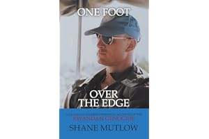 One Foot over the Edge: A Canadian Soldier's Personal Account of The Rwandan Genocide