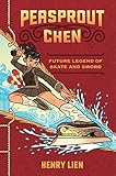 Peasprout Chen, Future Legend of Skate and Sword (Book 1)