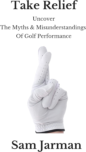 Download Take Relief: Uncover the Myths & Misunderstandings of Golf Performance (English Edition) PDF