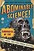 Abominable Science!: Origins of the Yeti, Nessie, and Other Famous Cryptids