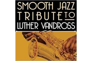 Smooth Jazz Tribute to Luther Vandross