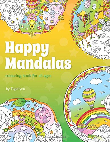 Happy Mandalas Colouring Book For All Ages: 30 Cute Cartoon Mandalas For Adults & Children (Peaceful Mind Colouring Books) (Volume 6)