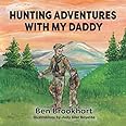 Hunting Adventures with My Daddy (My Daddy Series)