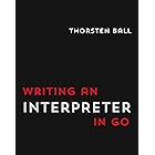 Writing An Interpreter In Go (English Edition)