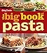 Betty Crocker The Big Book Of Pasta (Betty Crocker Big Book)