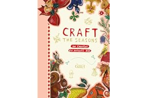 Craft the Seasons: 100 Creations by Nathalie Lété