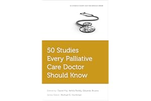 50 Studies Every Palliative Care Doctor Should Know (Fifty Studies Every Doctor Should Know)