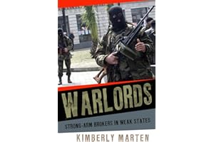 Warlords: Strong-arm Brokers in Weak States (Cornell Studies in Security Affairs)