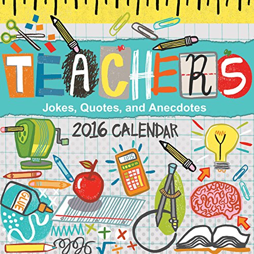 Teachers 2016 Day-to-Day Calendar: Jokes, Quotes, and Anecdotes by Andrews McMeel Publishing LLC