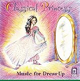 CLASSICAL PRINCESS:MUSIC FOR DRESS UP              image