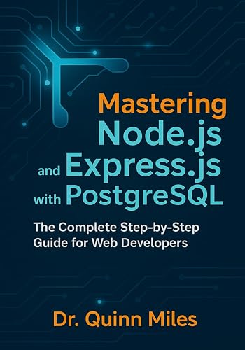 Mastering Node.js and Express.js with PostgreSQL: The Complete Step-by ...