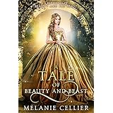 A Tale of Beauty and Beast: A Retelling of Beauty and the Beast (Beyond the Four Kingdoms Book 2)