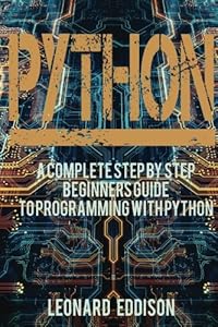 Python: A Complete Step By Step Beginners Guide To Programming With Python-finelybook