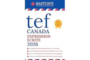 TEF Canada Expression Ecrite - 600 Topics for Section A and B to Succeed on TEF Exam (Includes Experts Writing Answers)