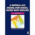 A Mutual-Aid Model for Social Work with Groups