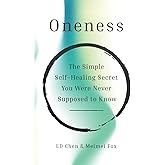 Oneness: The Simple Self-Healing Secret You Were Never Supposed to Know