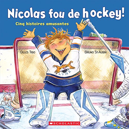 [B.O.O.K] Nicolas Fou de Hockey!: Cinq Histoires Amusantes (French Edition) [D.O.C]
