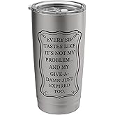 Every Sip Taste Like Not My Problem Funny Retirement Coffee Stainless Steel Insulated Tumbler