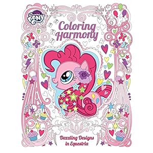 My Little Pony: Coloring Harmony: Dazzling Designs from Equestria