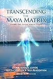 Transcending the Maya Matrix: Using the Seven