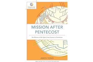 Mission after Pentecost: The Witness of the Spirit from Genesis to Revelation (Mission in Global Community)