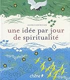 Une idÃ©e par jour de spiritualitÃ© (French Edition) by 