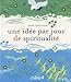 Une idÃ©e par jour de spiritualitÃ© (French Edition) by 