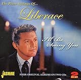 I'll Be Seeing You - The Piano Stylings Of... Liberace - Four Original Albums On Two CDs [ORIGINAL RECORDINGS REMASTERED] 2CD SET