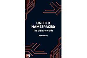 Unified Namespaces: The Ultimate Guide