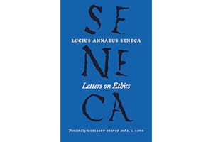 Letters on Ethics: To Lucilius (The Complete Works of Lucius Annaeus Seneca)