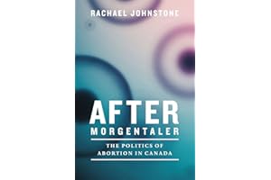 After Morgentaler: The Politics of Abortion in Canada