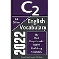 English C2 Vocabulary 2022, The Most Comprehensive English Proficiency Vocabulary: Words, Idioms, and Phrasal Verbs You Should Know for Brilliant Writing, Speaking, Essay