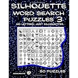 Silhouette Word Search Puzzles 3: No Letters, Just Silhouettes.