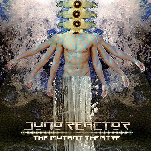 Album Art for The Mutant Theatre (Limited Edition Vinyl) by Juno Reactor