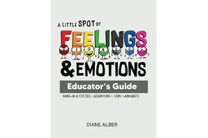 A Little SPOT of Feelings and Emotions Educator's Guide