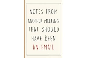 Notes From Another Meeting That Should Have Been An Email: 6x9 blank lined coworker gag gift funny office notebook journal fo