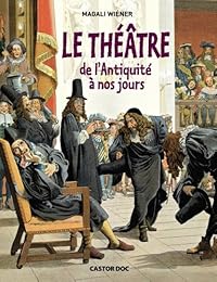 Le  théâtre de l'Antiquité à nos jours
