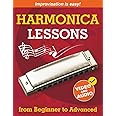 Harmonica Lessons from Beginner to Advanced: Original Harmonica Method of Learning to Play and Improvise + Video and Audio