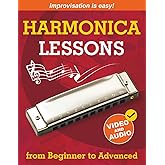 Harmonica Lessons from Beginner to Advanced: Original Harmonica Method of Learning to Play and Improvise + Video and Audio
