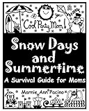 Cool Party, Mom! Snow Days and Summertime: A Survival Guide for Moms by 