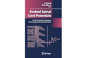 Evoked Spinal Cord Potentials: An illustrated Guide to Physiology, Pharmocology, and Recording Techniques