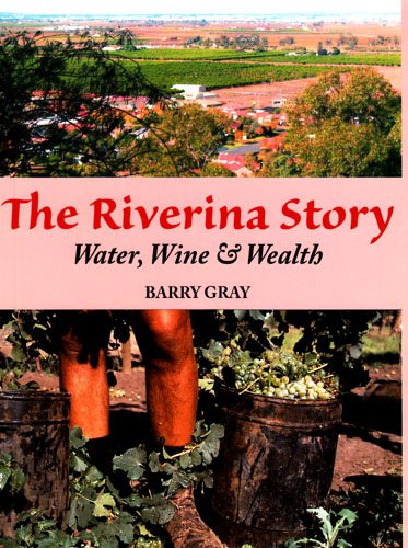 The Riverina Story: Water, Wine & Wealth