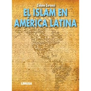El islam en america latina / Islam in Latin America (Spanish Edition)