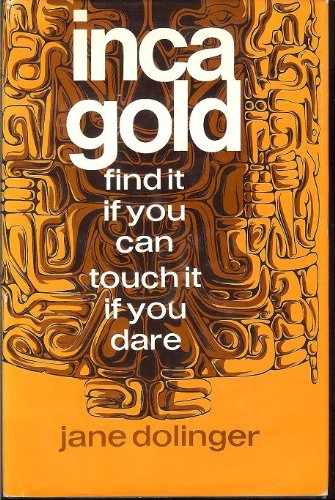 Inca Gold: Find It If You Can, Touch It If You Dare