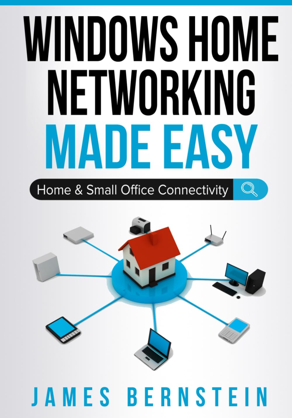 Windows Home Networking Made Easy: Home and Small Office Connectivity: 3 (Windows Made Easy)