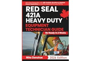 Red Seal 421A Heavy Duty Equipment Technician Guide: All-in-One Preparation with 600+ Realistic Questions & Detailed Answer E