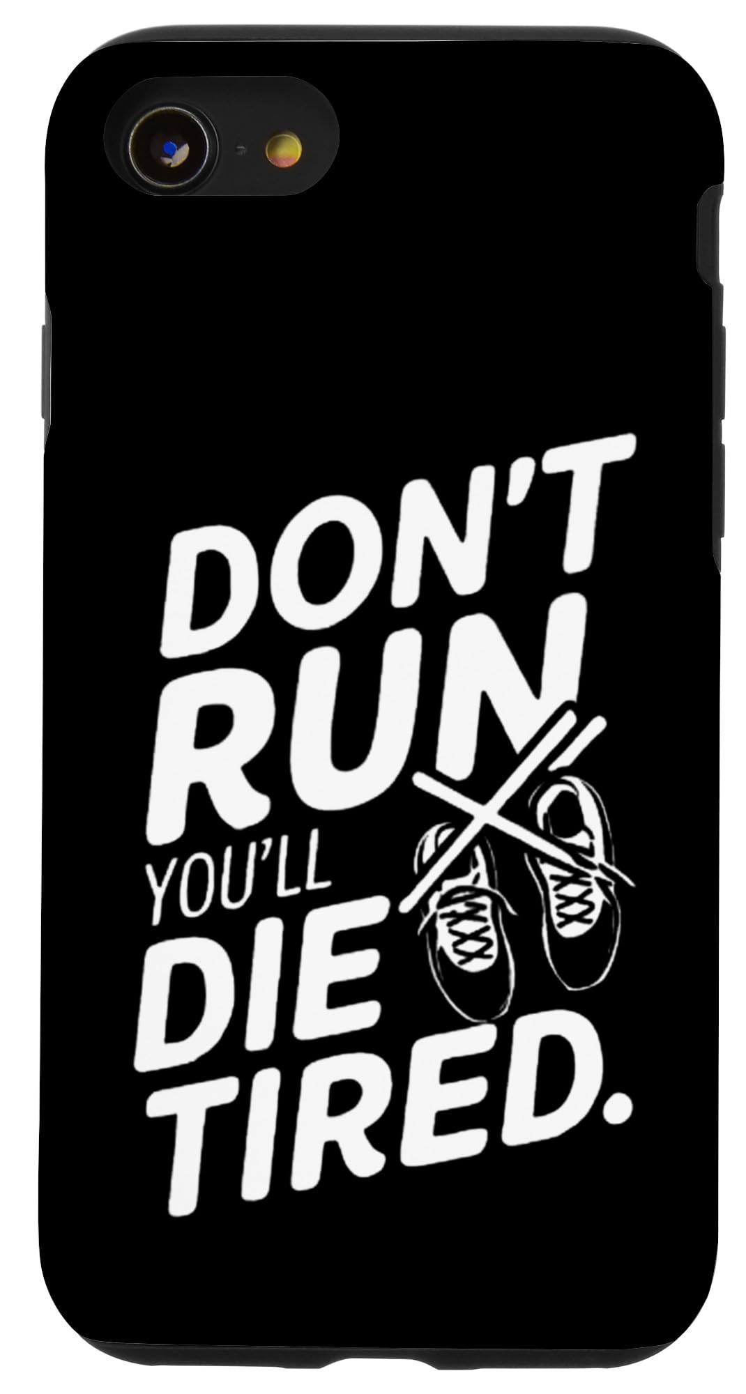 iPhone SE (2020) / 7 / 8 Don't Run, You'll Die Tired - Funny Motivational Case
