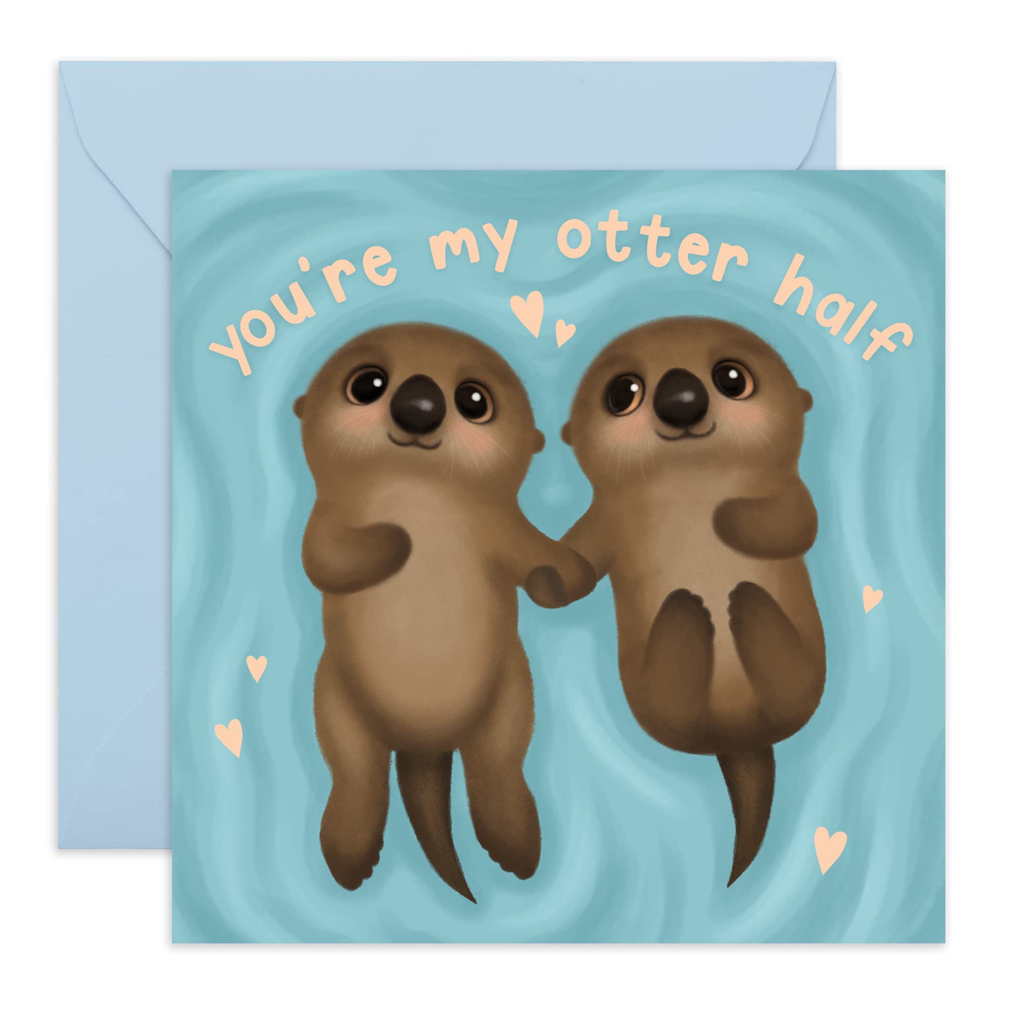 Happy Anniversary Card - You're My Otter Half - Otter Valentines - Wedding Anniversary Greeting For Him Her Husband Wife Girlfriend Boyfriend - Love Gifts For Her
