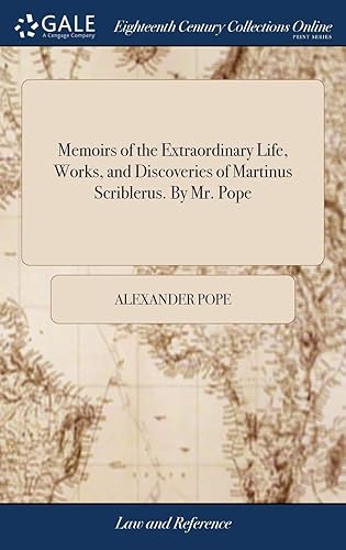 Download Memoirs of the Extraordinary Life, Works, and Discoveries of Martinus Scriblerus. by Mr. Pope PDF