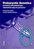 Prokaryotic Genetics : Genome Organization, Transfer and Plasticity, Michel, J. Guespin, 0632027282